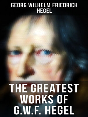 cover image of The Greatest Works of G.W.F. Hegel